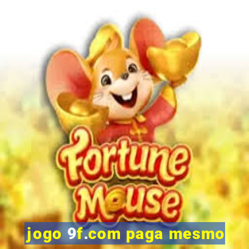 jogo 9f.com paga mesmo