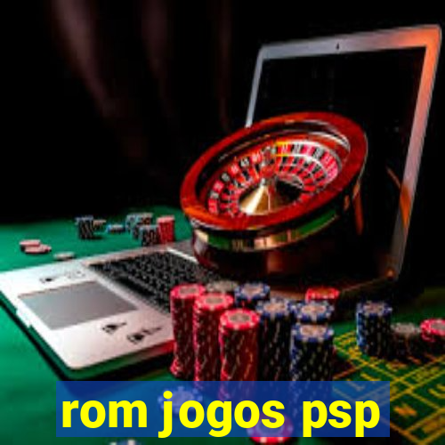 rom jogos psp