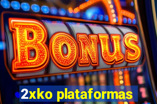 2xko plataformas