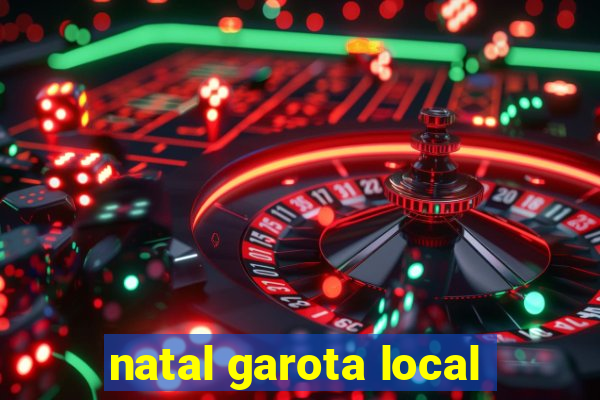 natal garota local