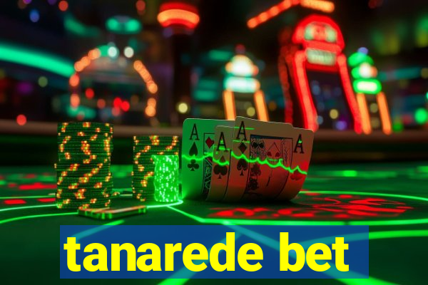 tanarede bet