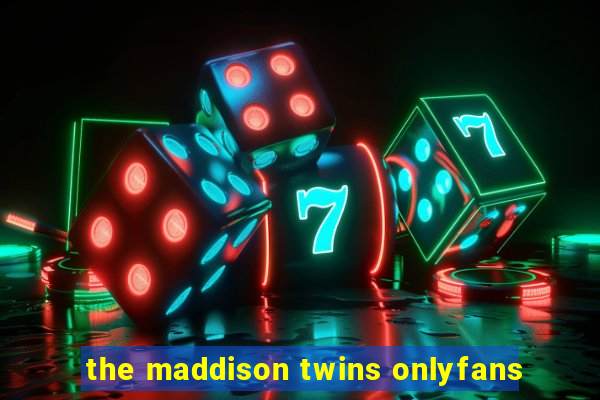 the maddison twins onlyfans