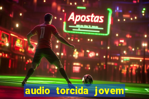 audio torcida jovem do flamengo