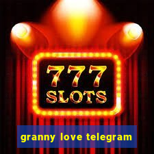 granny love telegram