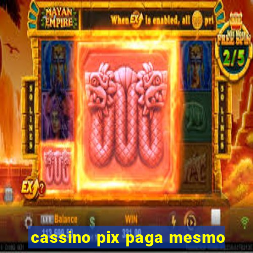 cassino pix paga mesmo