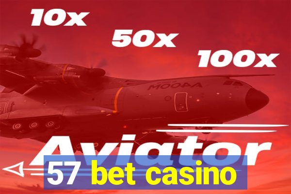 57 bet casino