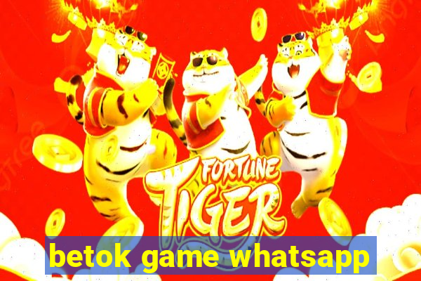 betok game whatsapp