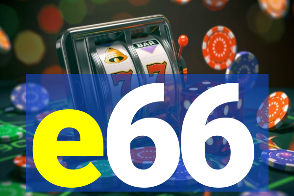 e66