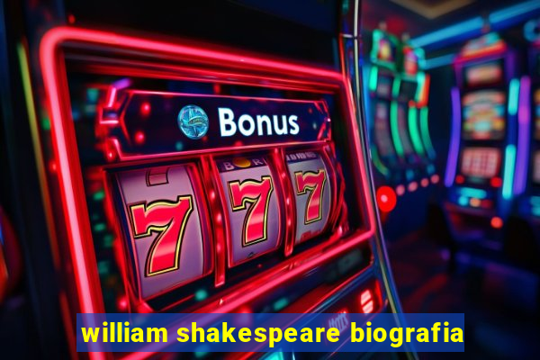 william shakespeare biografia