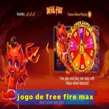 jogo de free fire max