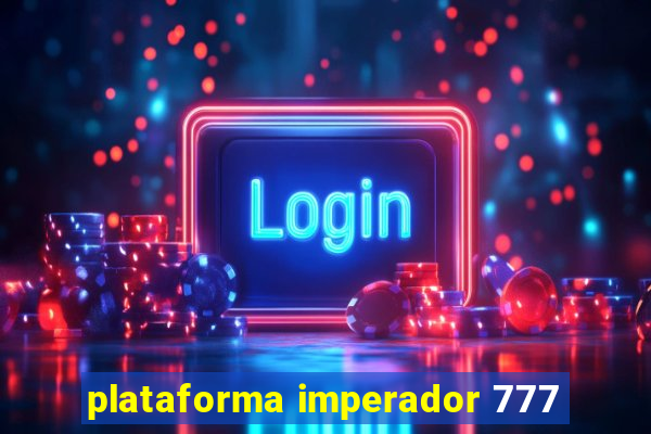 plataforma imperador 777