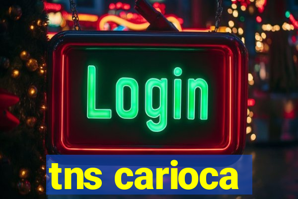 tns carioca