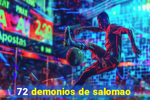 72 demonios de salomao