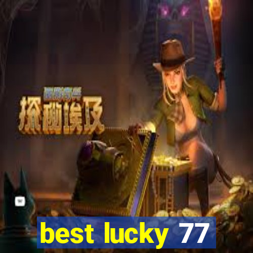 best lucky 77