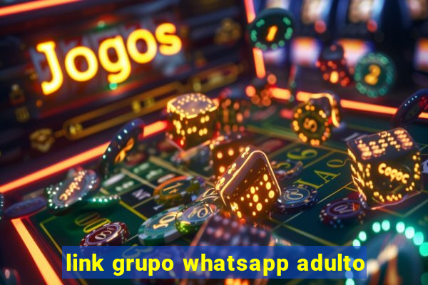 link grupo whatsapp adulto