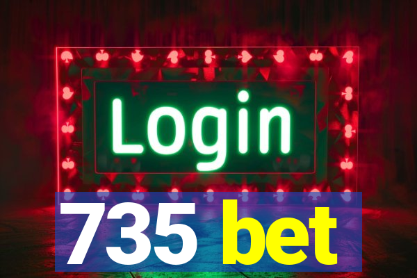 735 bet