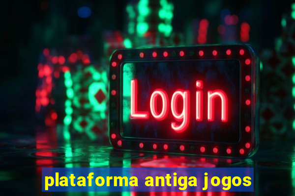 plataforma antiga jogos