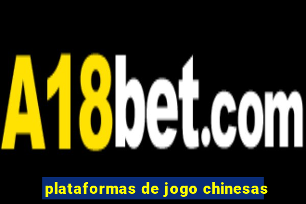 plataformas de jogo chinesas