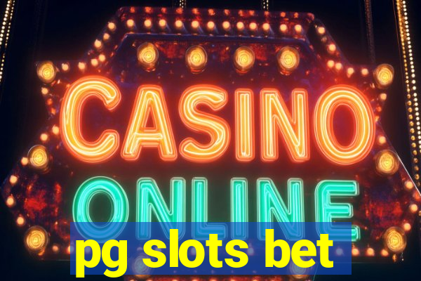 pg slots bet