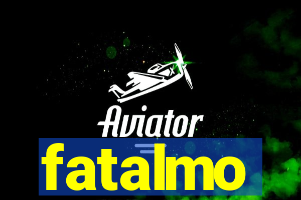 fatalmo