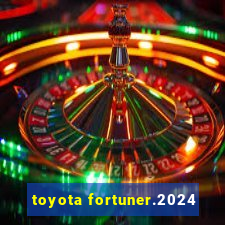 toyota fortuner.2024