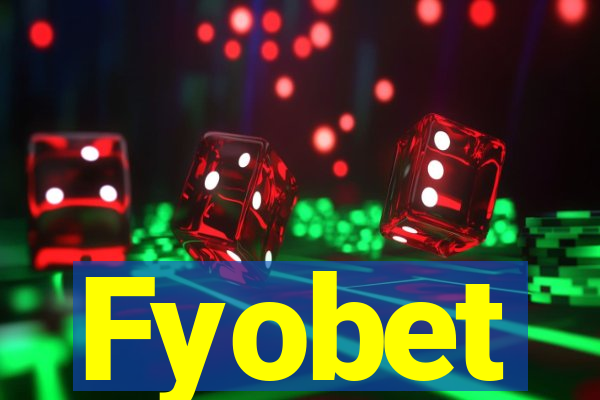 Fyobet