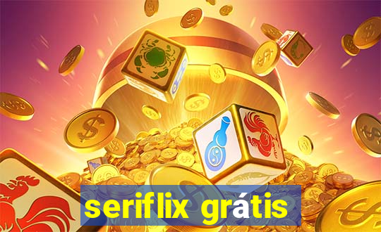 seriflix grátis