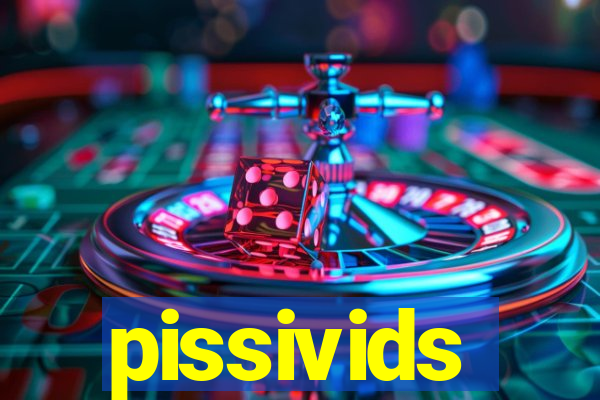 pissivids