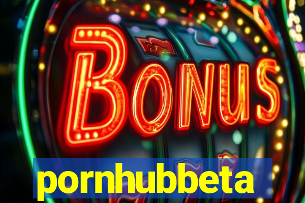 pornhubbeta