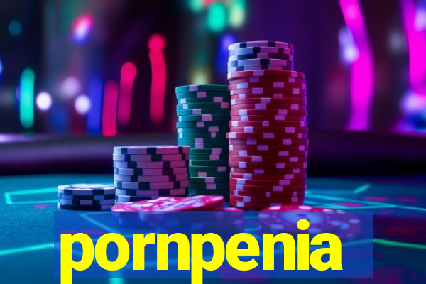 pornpenia