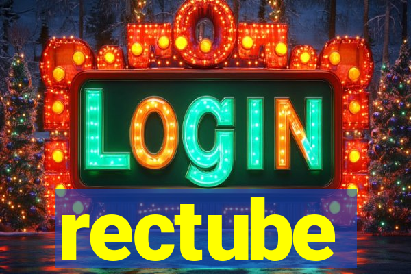 rectube