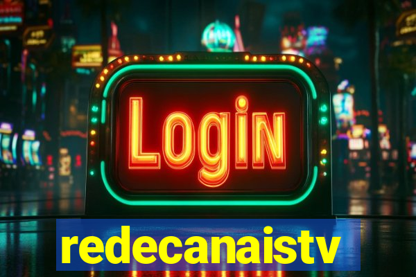 redecanaistv