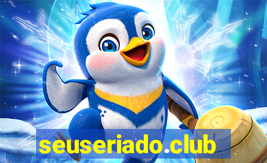 seuseriado.club