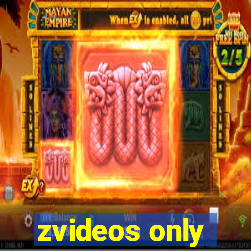 zvideos only