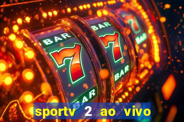 sportv 2 ao vivo mega canal