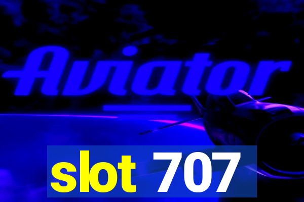 slot 707