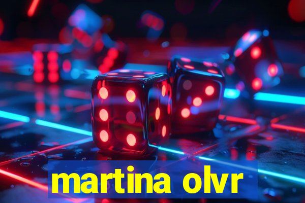 martina olvr