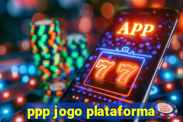 ppp jogo plataforma