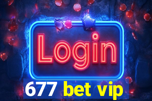 677 bet vip