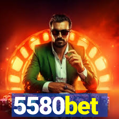 5580bet