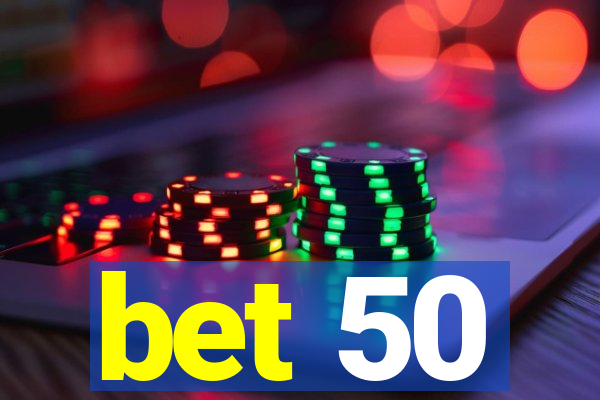 bet 50