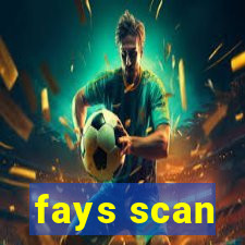 fays scan