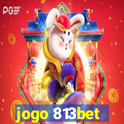 jogo 813bet