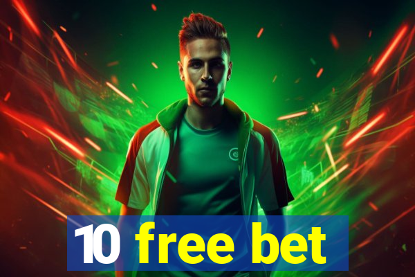 10 free bet