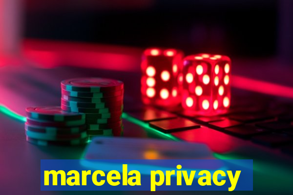 marcela privacy