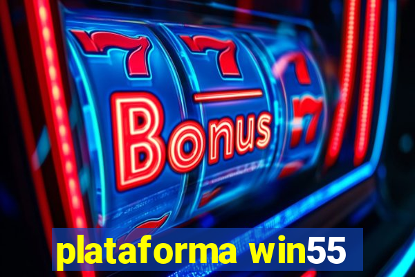 plataforma win55