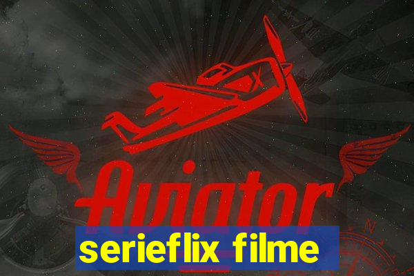 serieflix filme