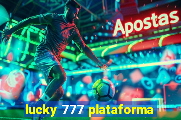 lucky 777 plataforma