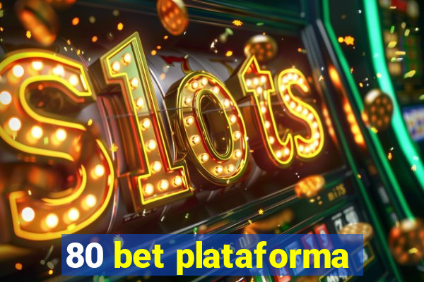 80 bet plataforma