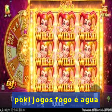 poki jogos fogo e agua